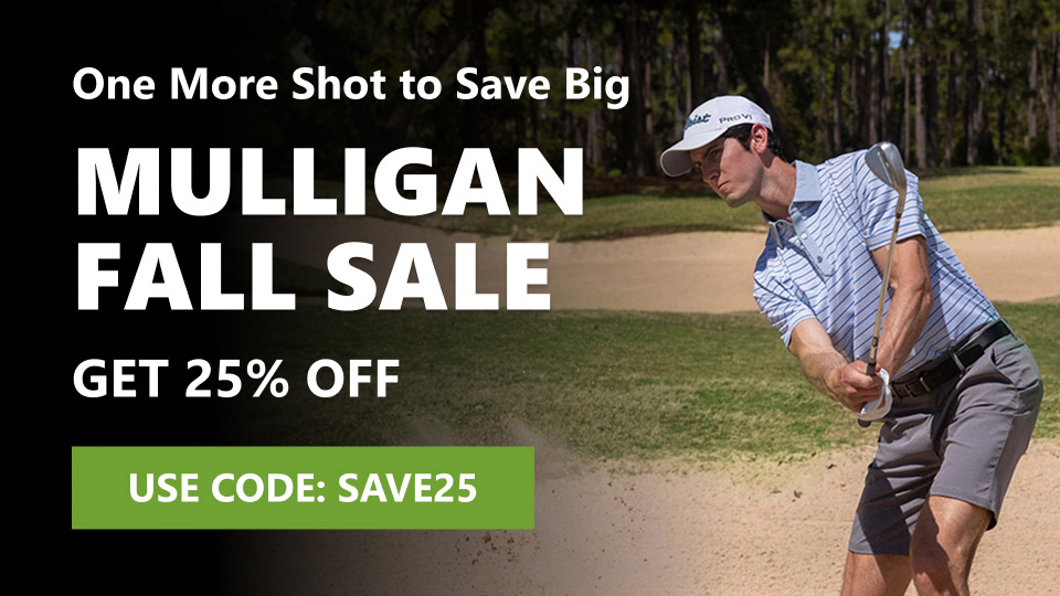 Mulligan Fall Sale- Save 25% with SAVE25