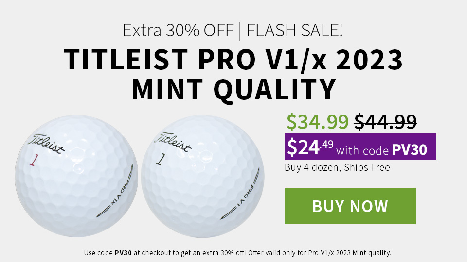 Save big on 2023 Titleist Pro V1 and Pro V1x golf balls. Shop Now.